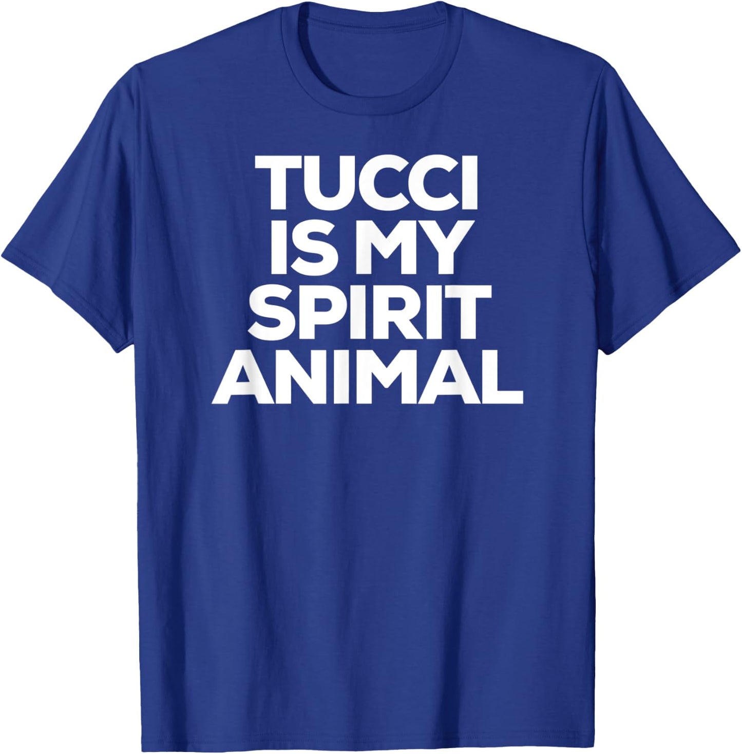 Tucci Is My Spirit Animal T-Shirt - T-Shirt | Royal