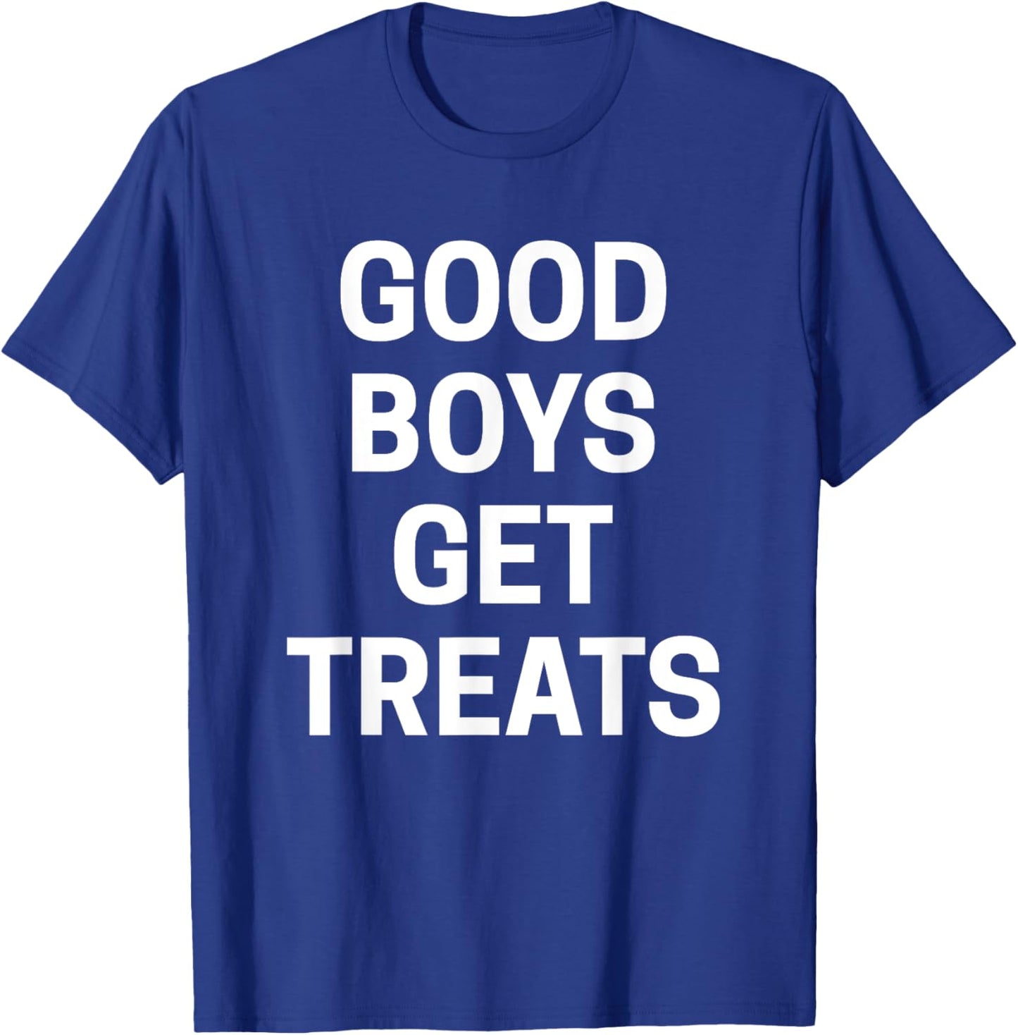 Good Boys Get Treats T-Shirt - T-Shirt | Royal