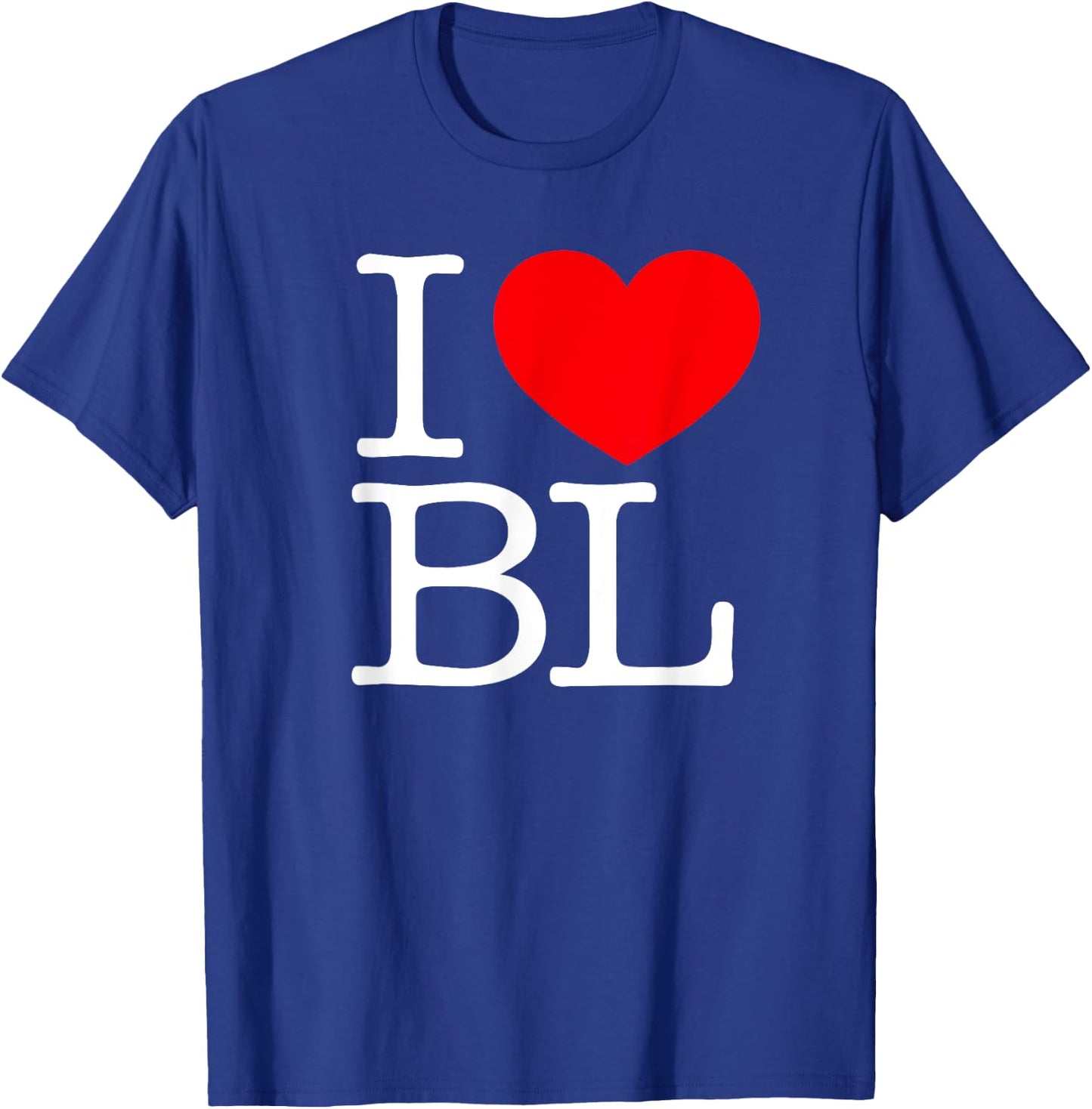 BL Love Funny Gift Co. I Love (Heart) BL -Adults , Black, Small, Short Sleeve, Classic Fit T-Shirt - T-Shirt | Royal