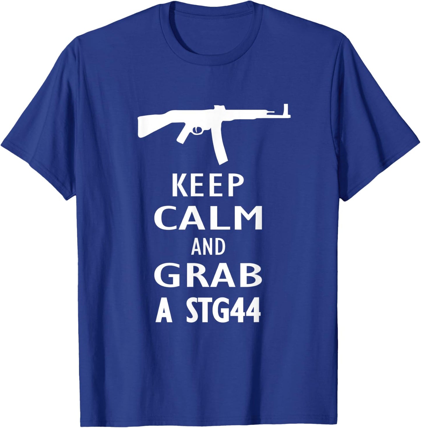 Keep Calm and grab a Sturmgewehr 44 Assault Rifle Wehrmacht T-Shirt - T-Shirt | Royal