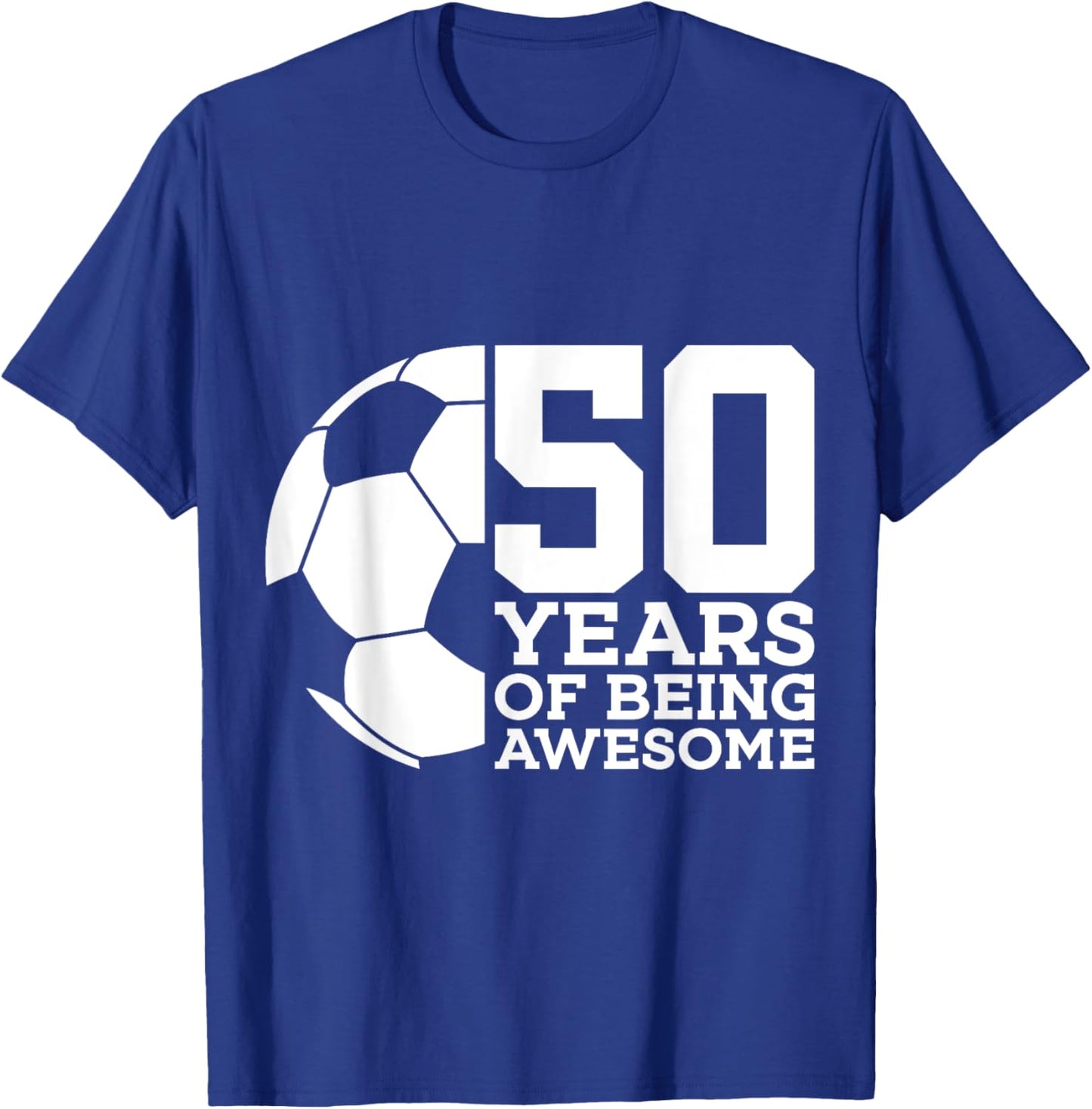 50 Years of Being Awesome Soccer 50th Birthday T-Shirt - T-Shirt | Royal