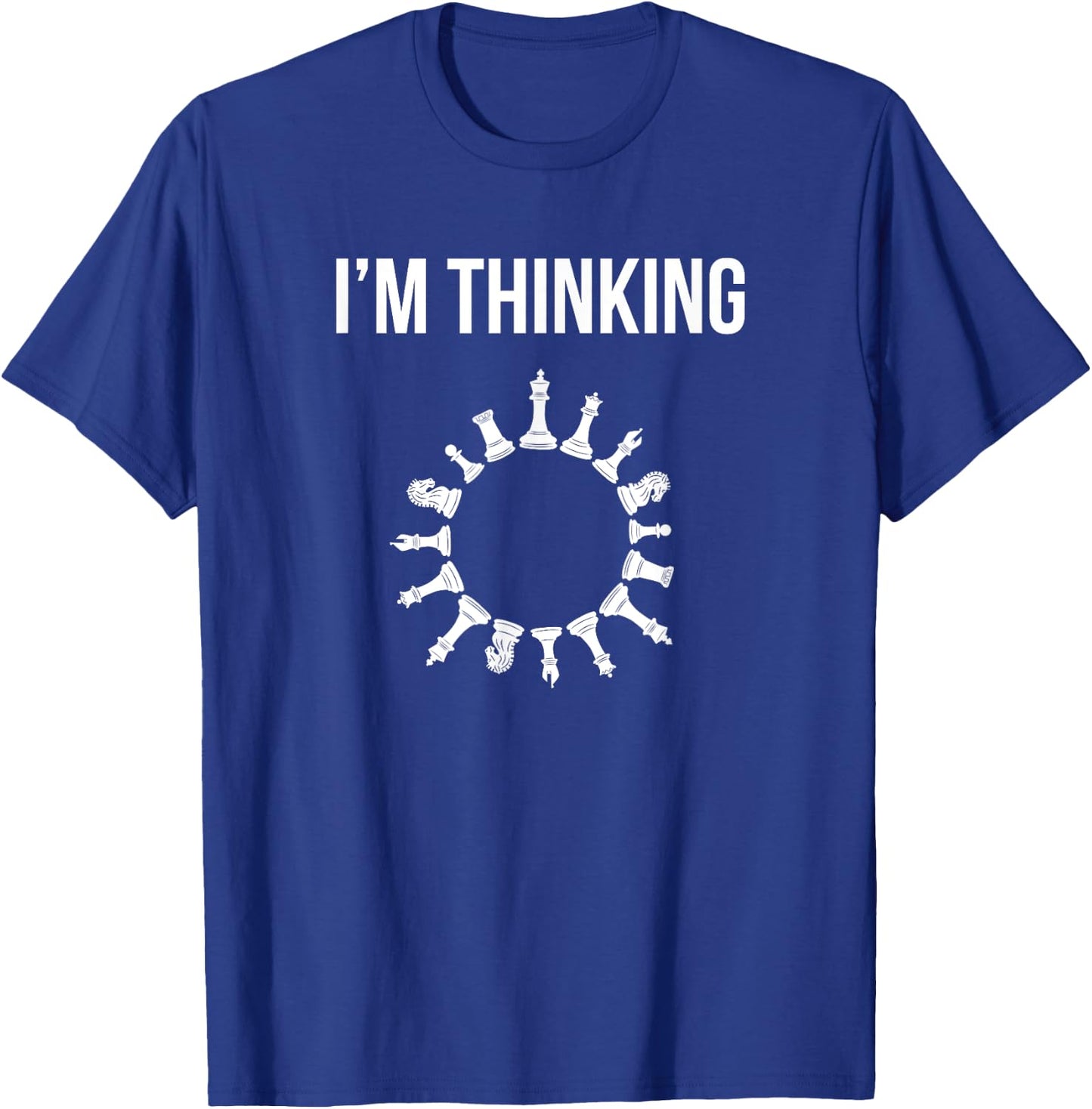 I'm Thinking Funny Chess Set Pieces Board Game Gamer Gift T-Shirt - T-Shirt | Royal