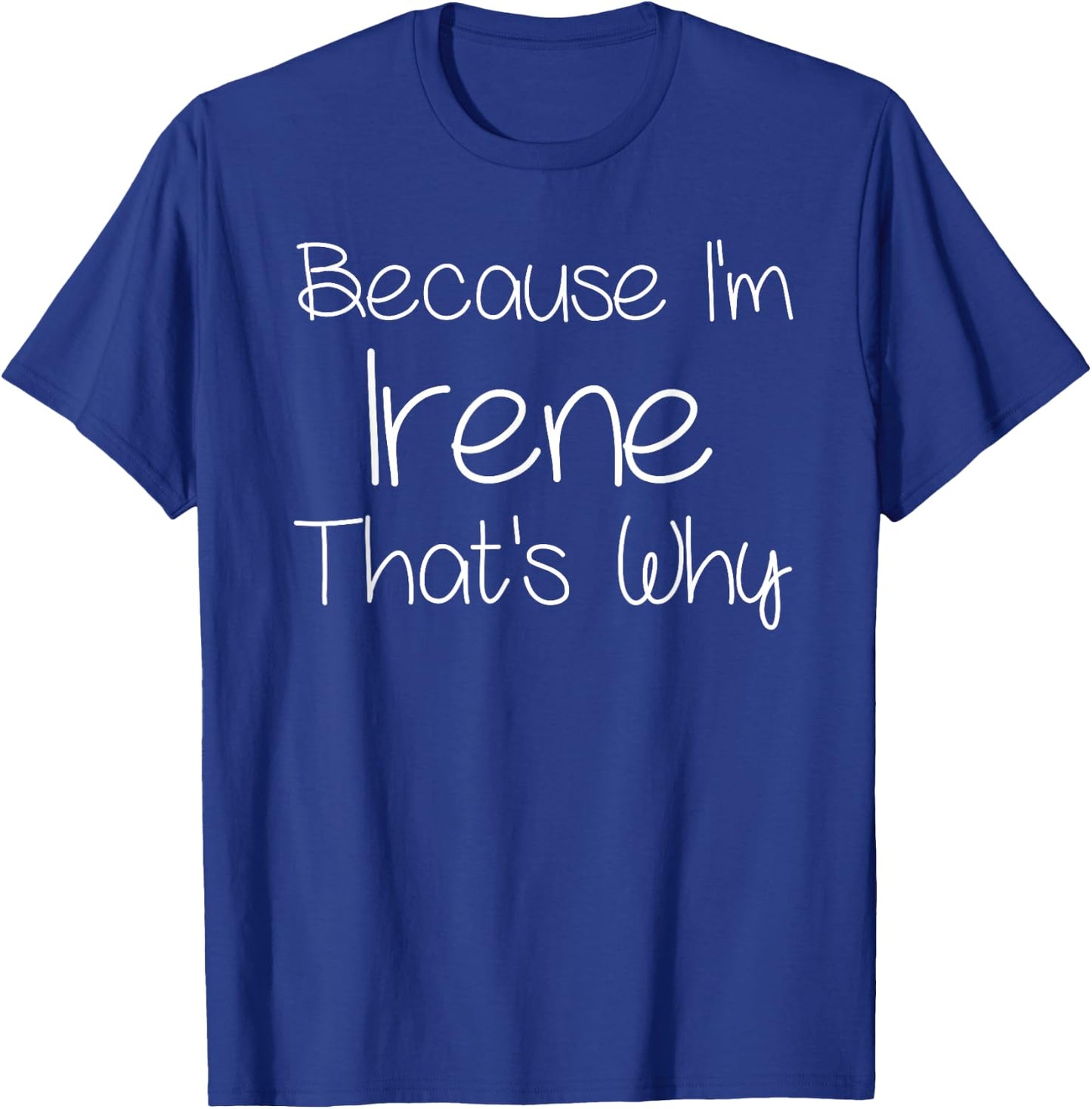 IRENE Funny Personalized Birthday Women Name Gift T-Shirt - T-Shirt | Royal