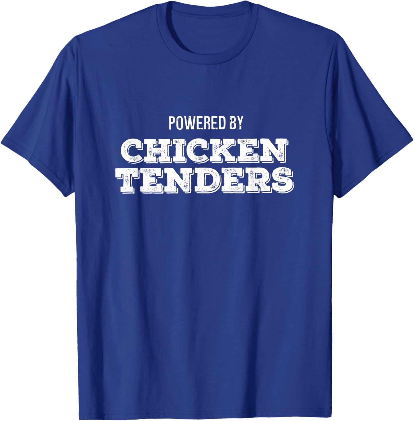 Powered by Chicken Tenders Funny Nuggets Lover T-Shirt - T-Shirt | Royal