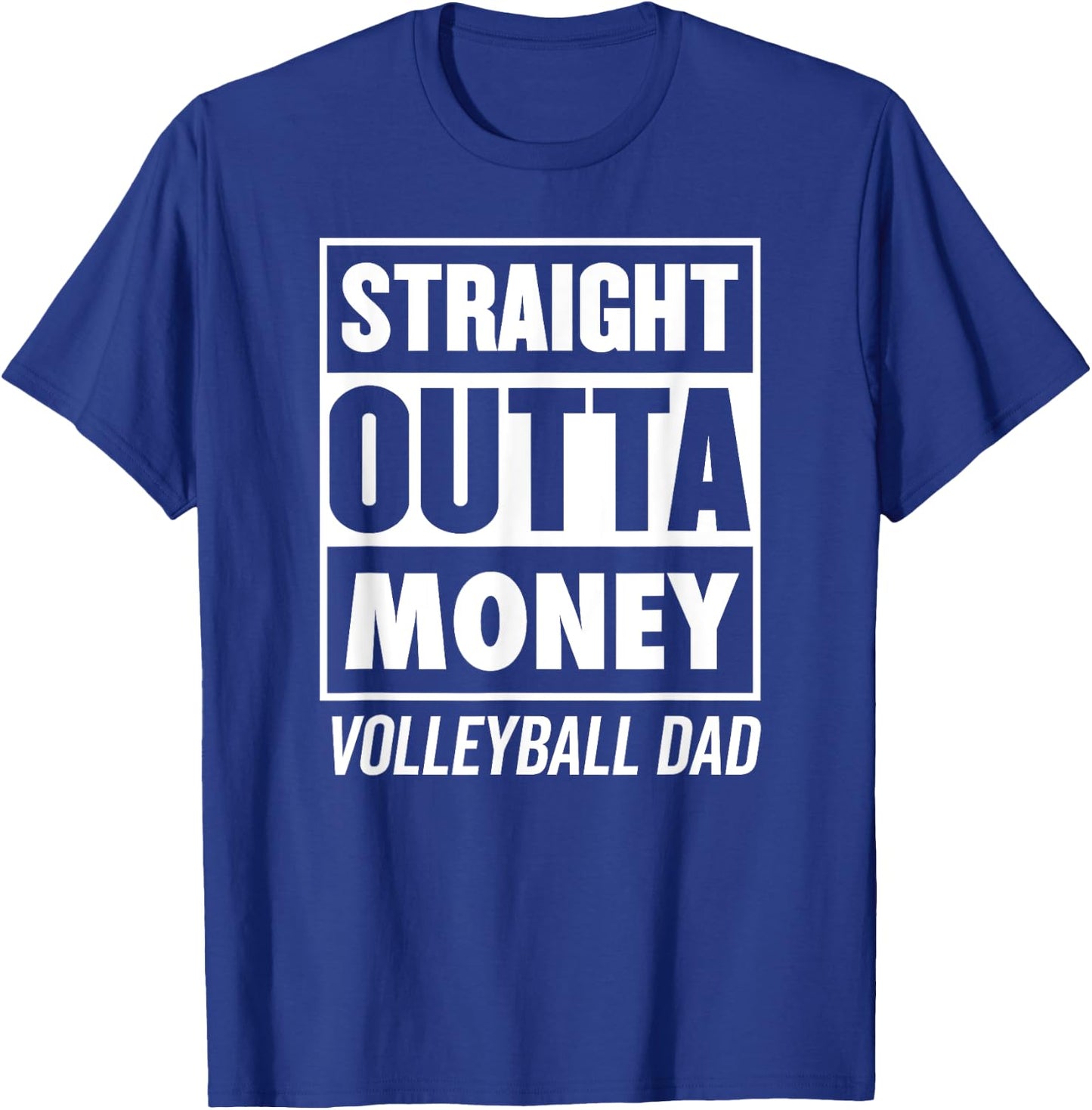 Straight Outta Money Funny Volleyball Dad T-Shirt - T-Shirt | Royal