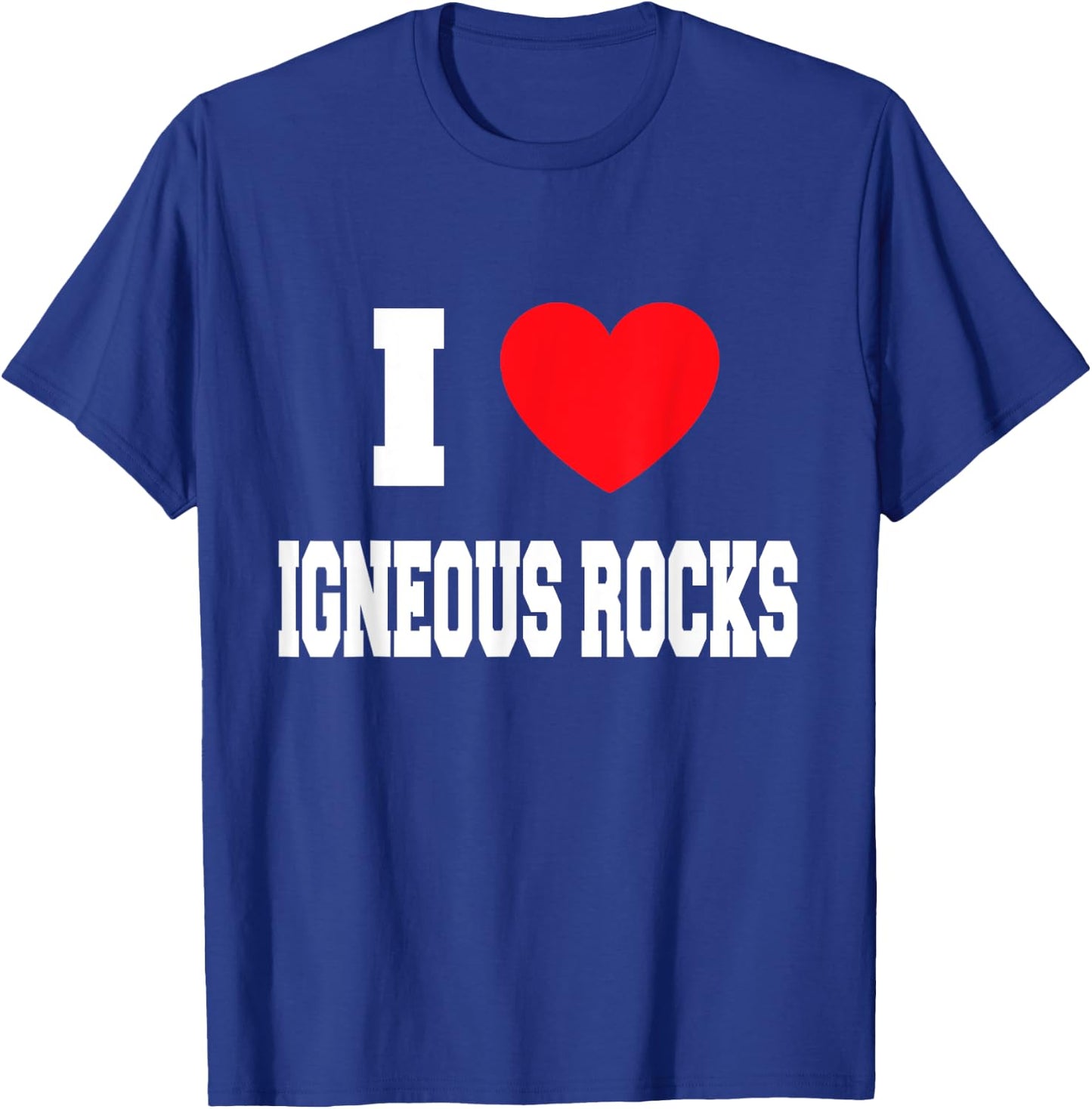 I Love igneous rocks T-Shirt - T-Shirt | Royal