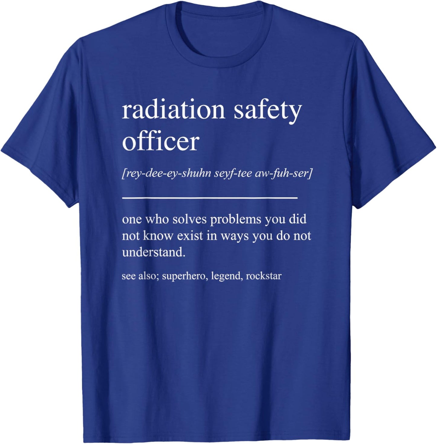 Funny Radiation Safety Officer Definition RSO Medical T-Shirt - T-Shirt | Royal