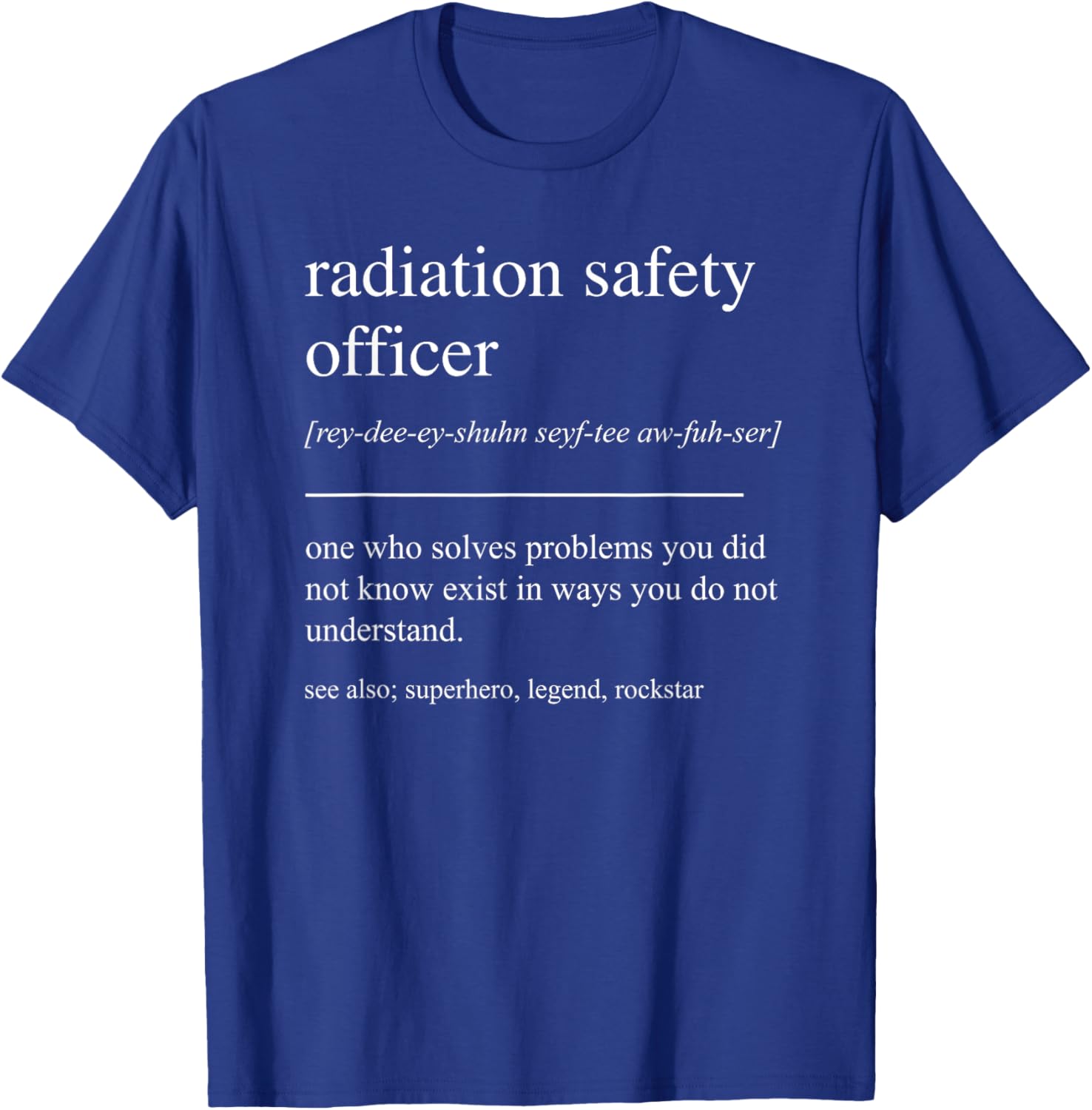 Funny Radiation Safety Officer Definition RSO Medical T-Shirt - T-Shirt | Royal