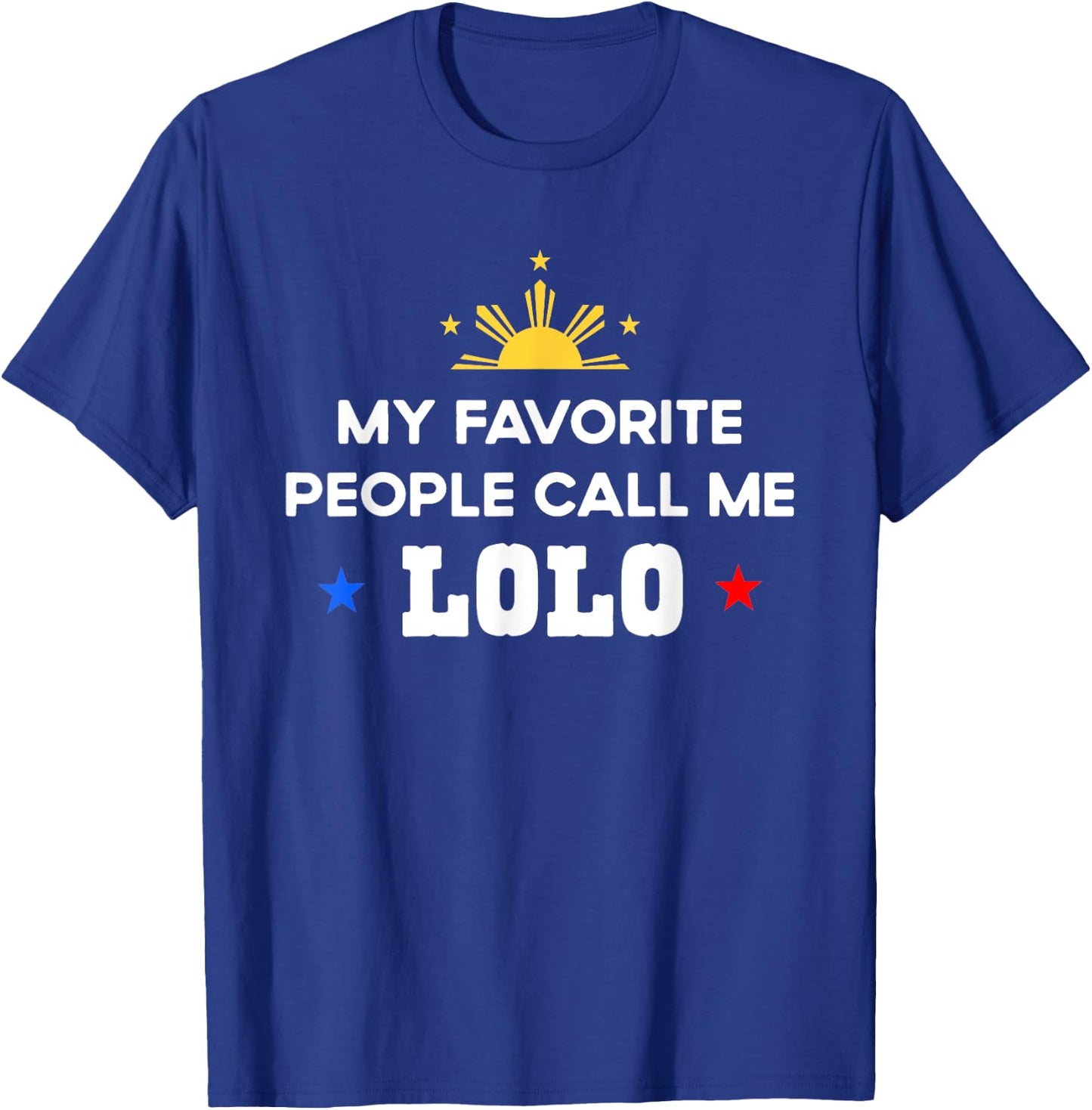 My Favorite People Call Me Lolo Filipino Grandpa T-Shirt - T-Shirt | Royal