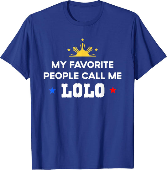 My Favorite People Call Me Lolo Filipino Grandpa T-Shirt - T-Shirt | Royal