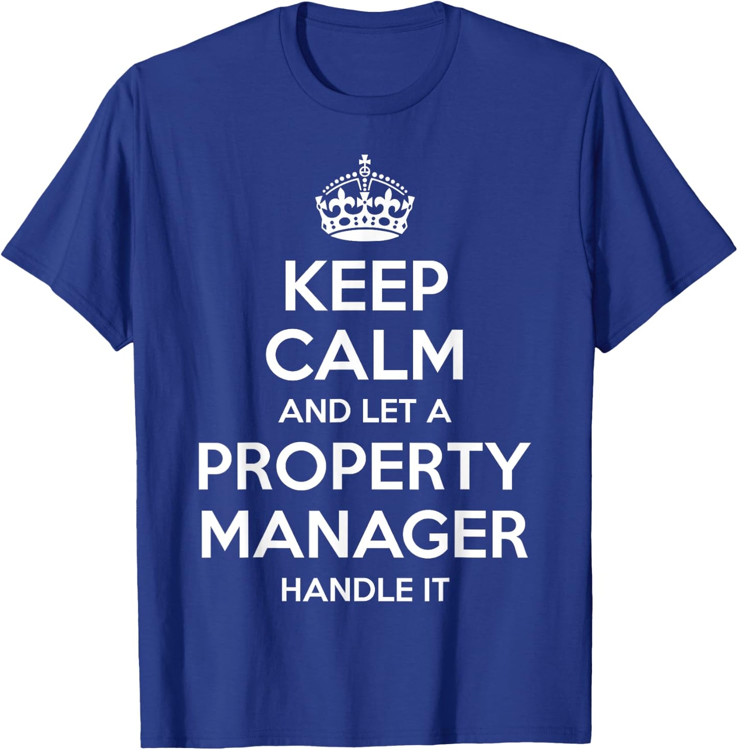 Personalized Keep Calm Graduation Christmas Team PROPERTY MANAGER Gift Funny Job Title Profession Birthday T-Shirt - T-Shirt | Royal