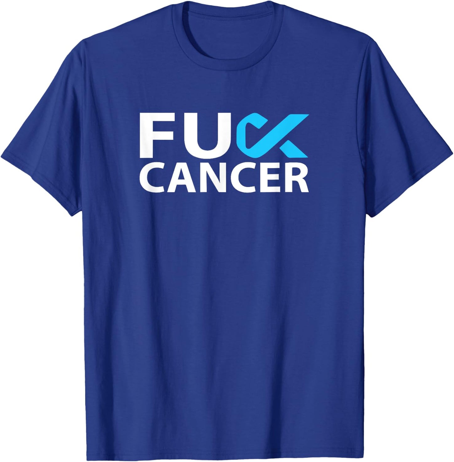 Fuck Prostate Cancer F U FU Blue Ribbon Cancer Awareness T-Shirt - T-Shirt | Royal
