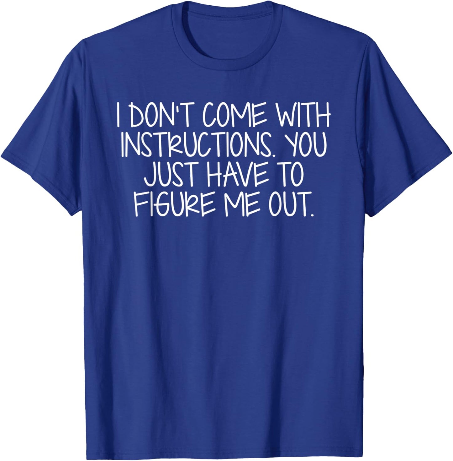 Women's Funny Graphic I Don't Come With Instructions Gift T-Shirt - T-Shirt | Royal