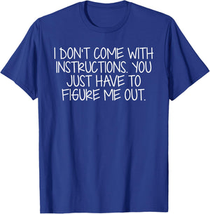 Women's Funny Graphic I Don't Come With Instructions Gift T-Shirt - T-Shirt | Royal