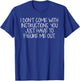 Women's Funny Graphic I Don't Come With Instructions Gift T-Shirt - T-Shirt | Royal