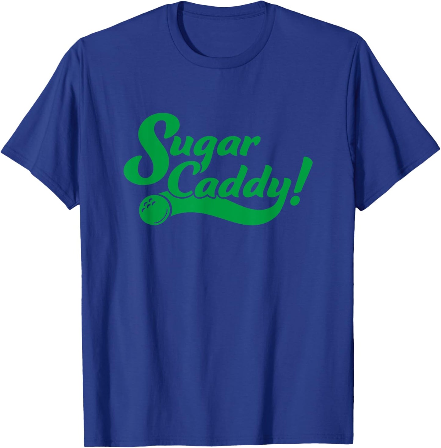 Golf Player Funny Caddy Costume Sugar Caddy Golf Tournament T-Shirt - T-Shirt | Royal