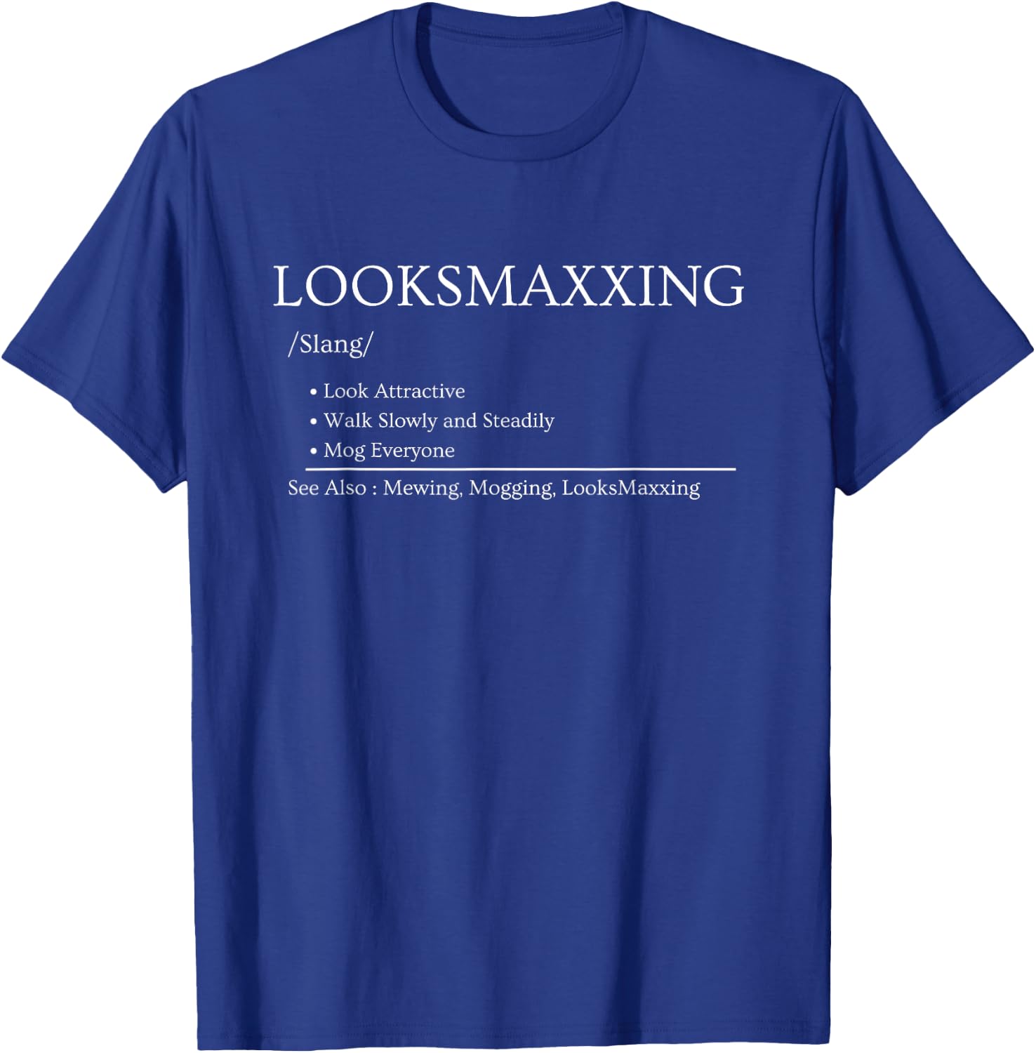 Looksmaxxing Definition Funny Mogging Meme T-Shirt - T-Shirt | Royal