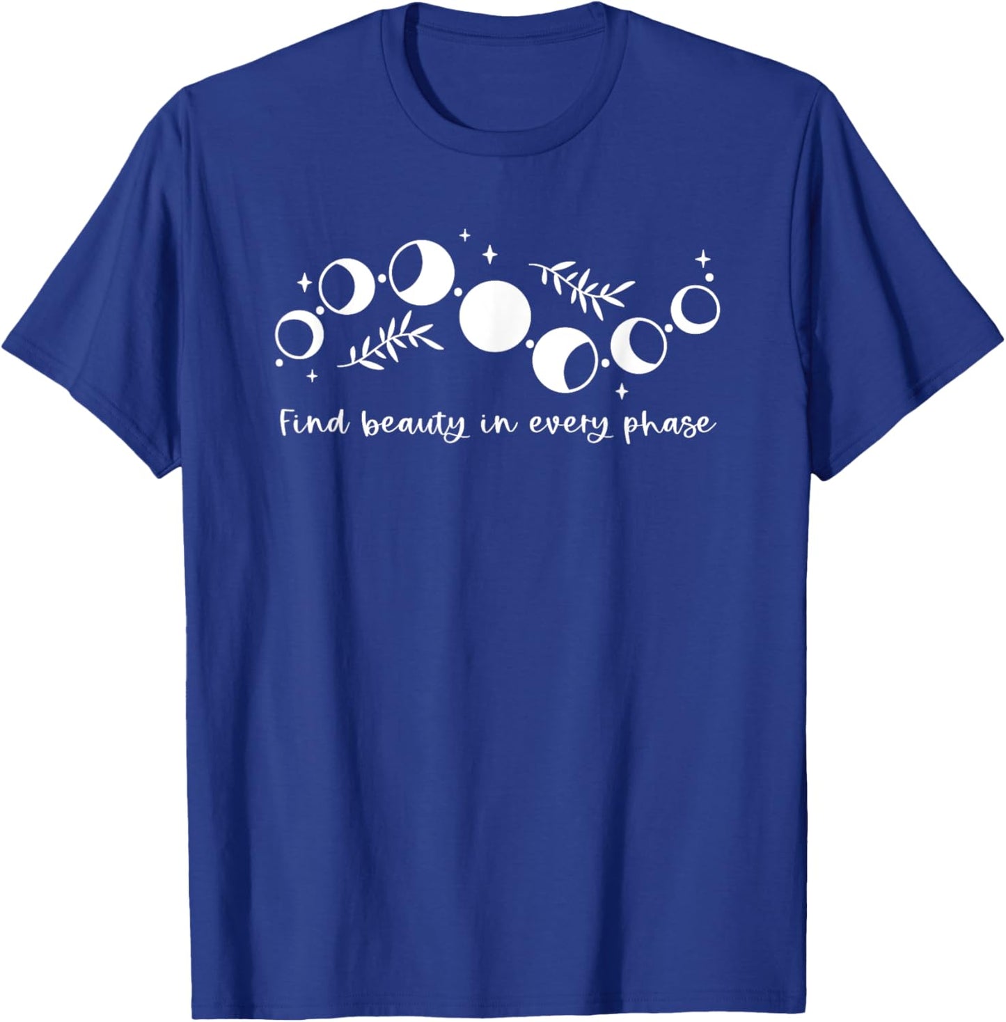 Mystic Lunar Moon Phase Find Beauty In Every Phase T-Shirt - T-Shirt | Royal