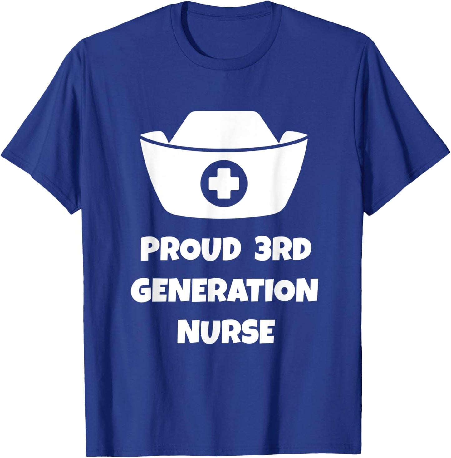 Proud 3rd Generation Nurse Quote | Nurse Hat Illustration T-Shirt - T-Shirt | Royal