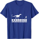Exercise, Some Motivation Required T-Shirt - T-Shirt | Royal