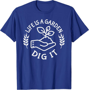 Life is a garden dig it | Plant Lovers T-Shirt - T-Shirt | Royal