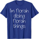 I'm NORAH Doing Funny Things Women Name Birthday Gift T-Shirt - T-Shirt | Royal