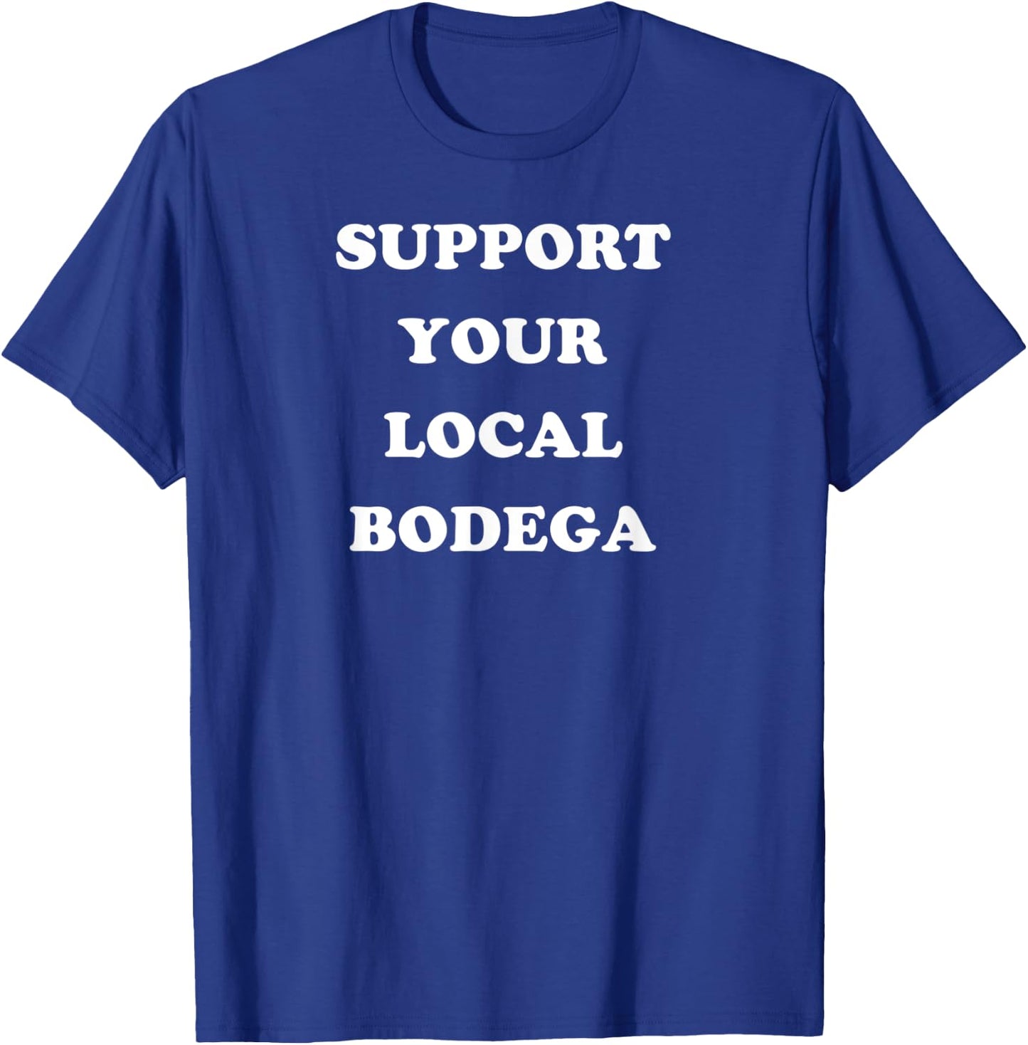 Support Your Local Bodega grocery deli T-Shirt - T-Shirt | Royal