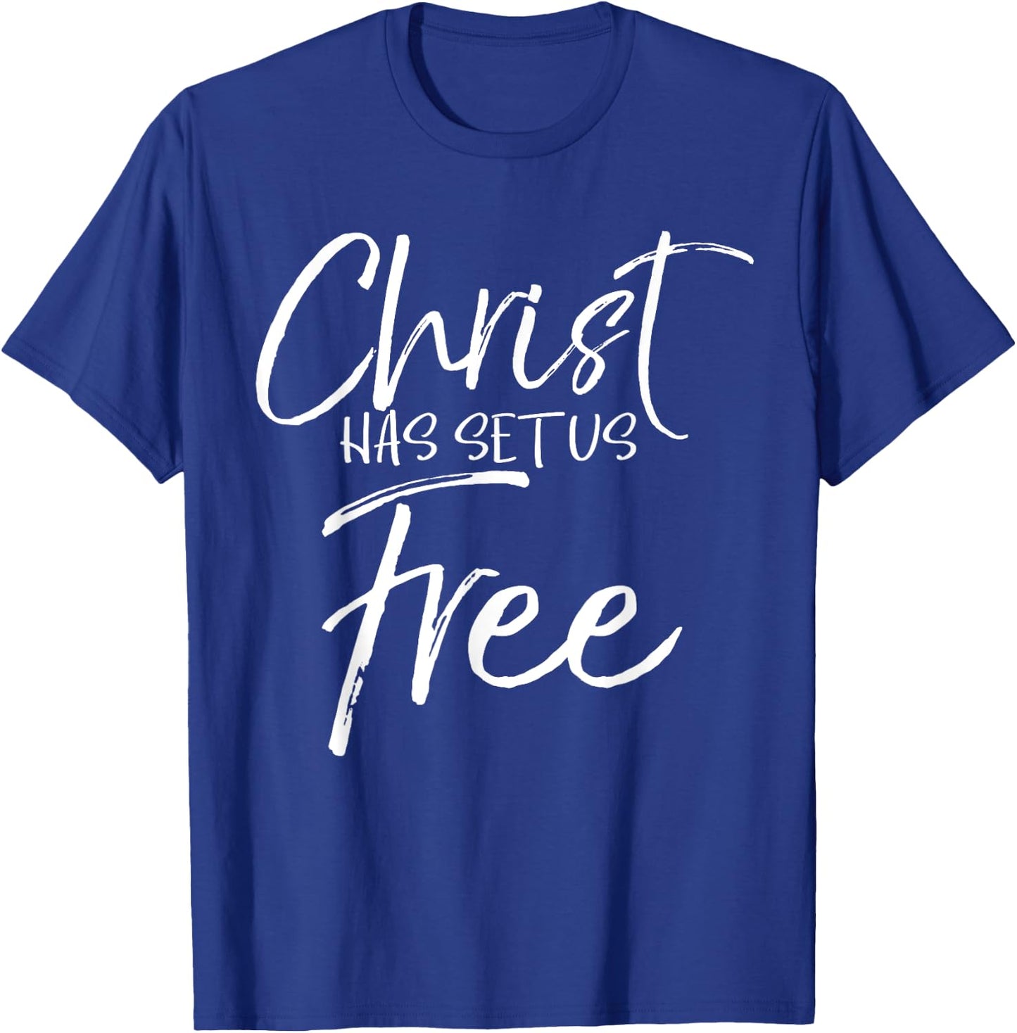 Freedom In Jesus Quote Cute God Gift Christ Has Set Us Free T-Shirt - T-Shirt | Royal