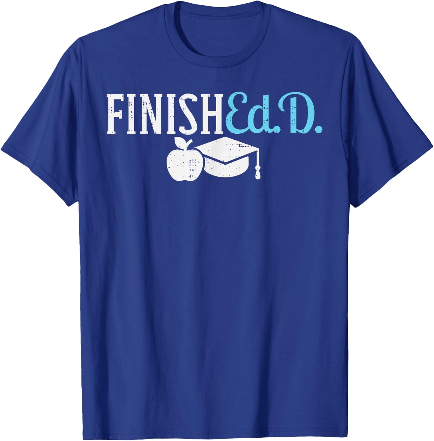 Finishedd Funny Doctor Doctorate Education Graduation Gift T-Shirt - T-Shirt | Royal