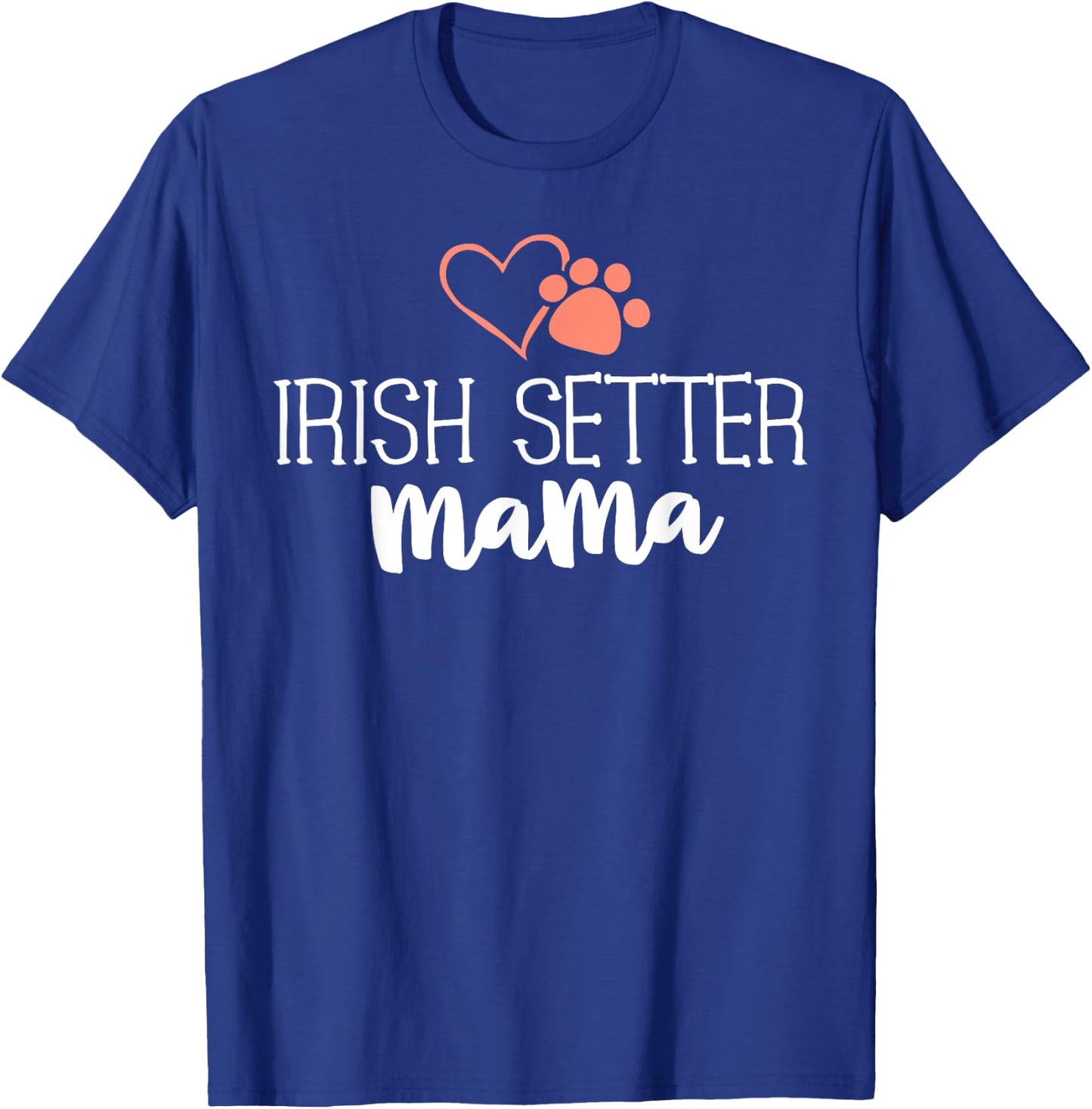 Irish Setter Mama Shirt Dog Owner Gifts Mother T-Shirt - T-Shirt | Royal