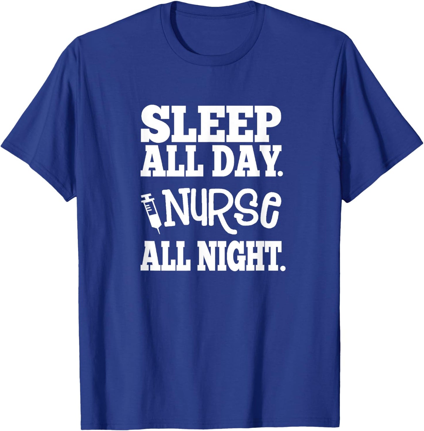 Nurse All Night - Great Gift Nurses, Medical Workers T-Shirt - T-Shirt | Royal