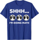 Shhh I'm Doing Math Gym Fitness Math Funny Weightlifting T-Shirt - T-Shirt | Royal