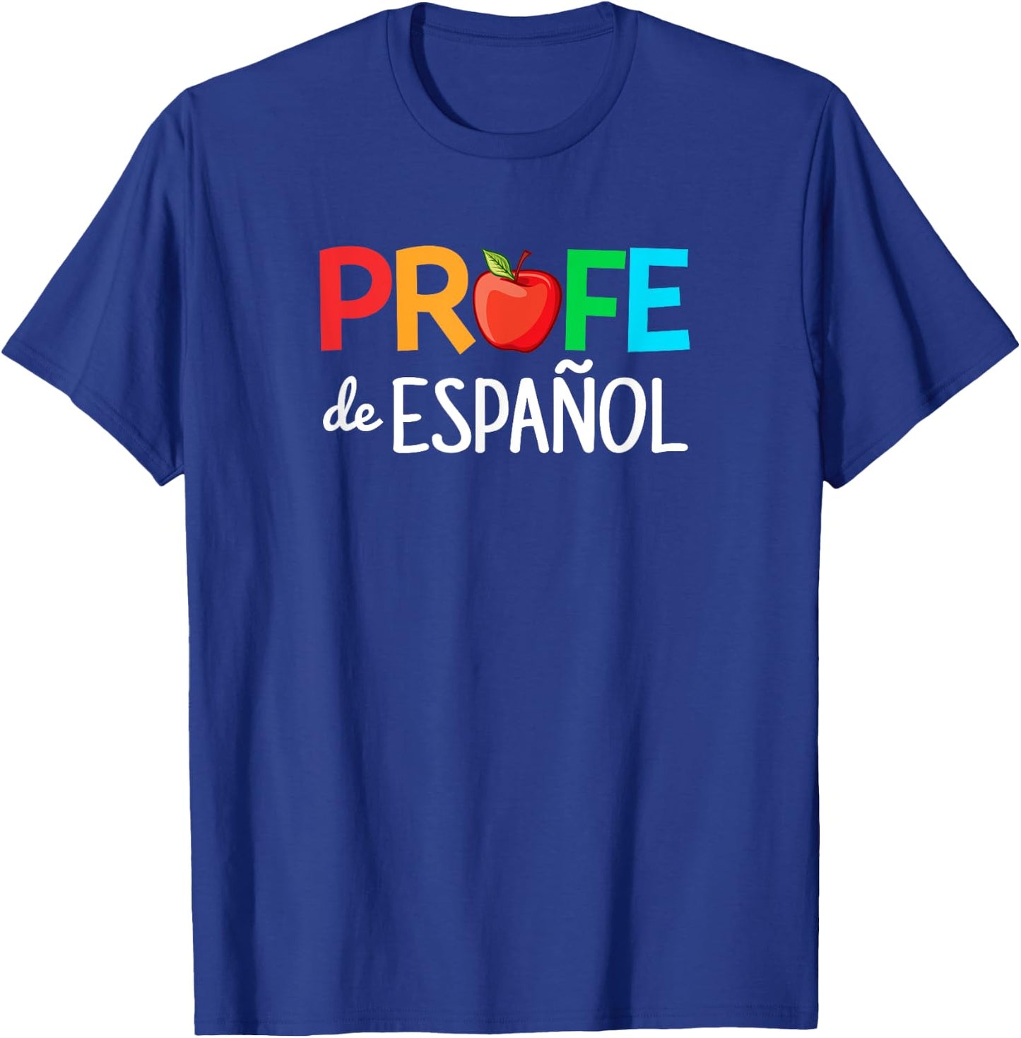 Profe de espanol, bilingual Hispanic Spanish Teacher Men Women T-Shirt - T-Shirt | Royal