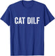 Cat Dilf Cat Funny Adult Humor Sarcastic Vintage T-Shirt - T-Shirt | Royal