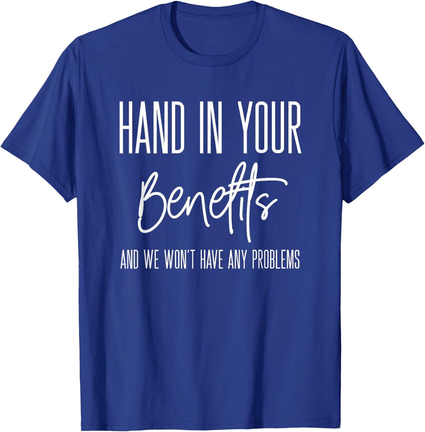 HR Benefits Employee Appreciation Funny Human Resources Team T-Shirt - T-Shirt | Royal