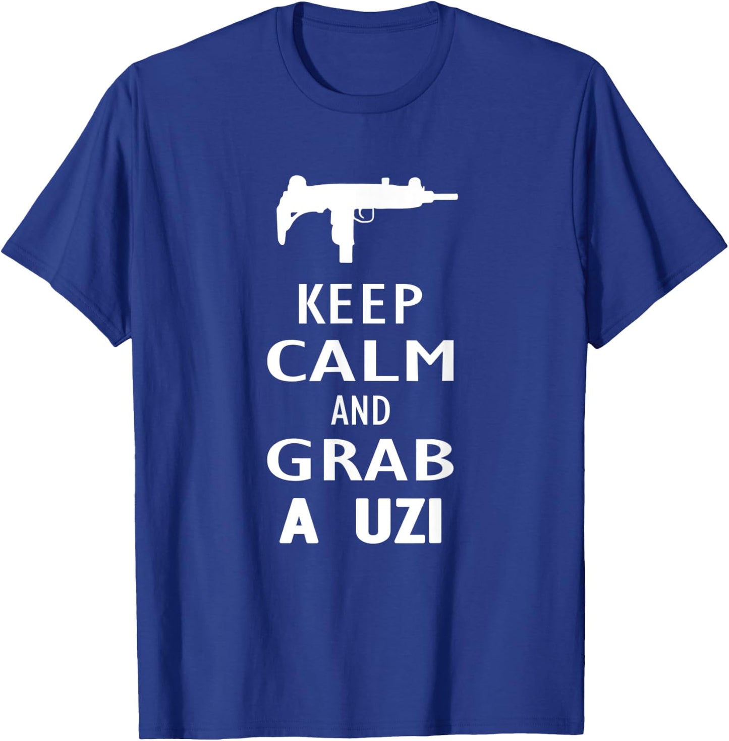 Keep Calm and grab a UZI Submachine Gun Shooter T-Shirt - T-Shirt | Royal