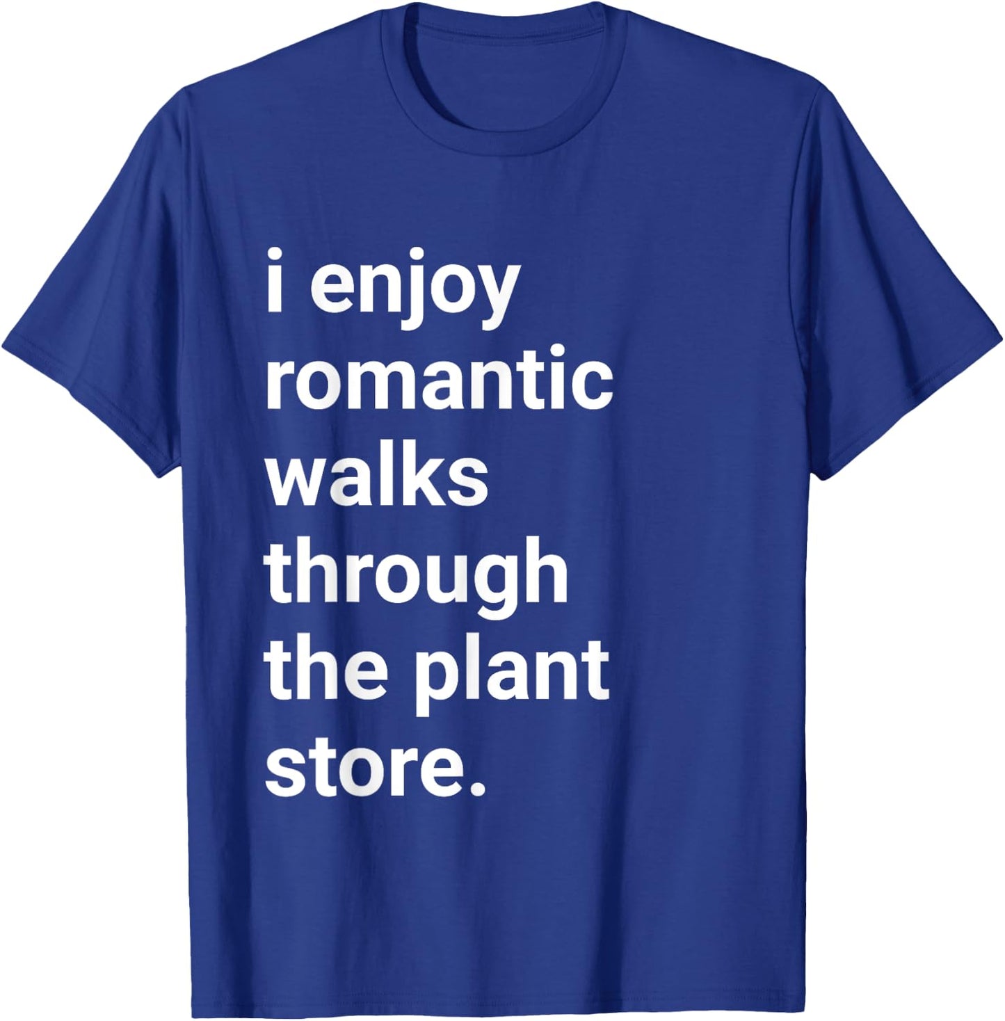 Funny Plant Shirt Romantic Walks Gardening Plants Lover Gift T-Shirt - T-Shirt | Royal