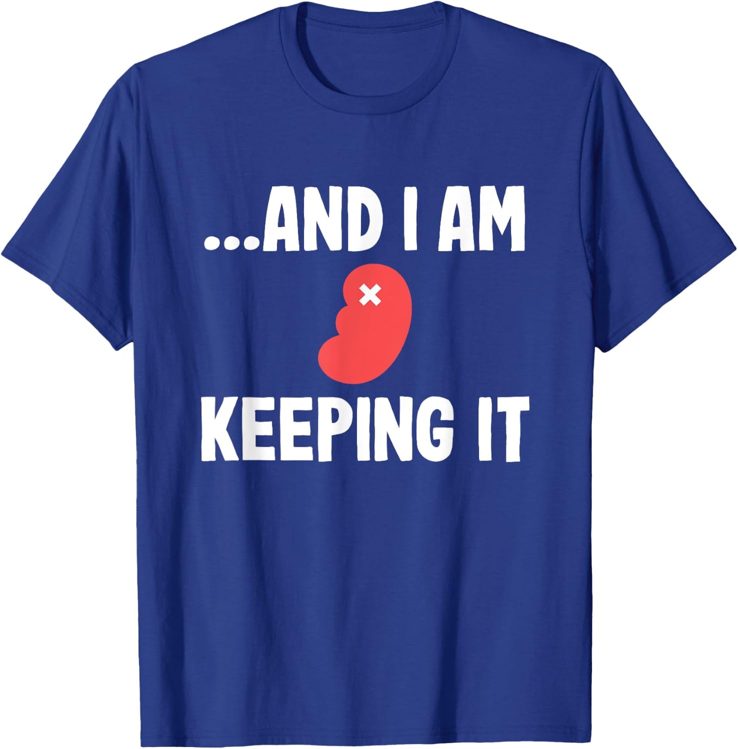 Kidney Transplant Organ Recipient Survivor Recovery Gag T-Shirt - T-Shirt | Royal