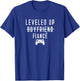 Boyfriend To Fiance Level Leveled Leveling Up Video Game T-Shirt - T-Shirt | Royal