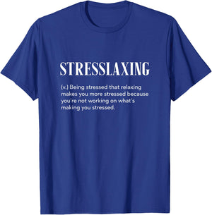 Stresslaxing Funny Workaholic T-Shirt - T-Shirt | Royal