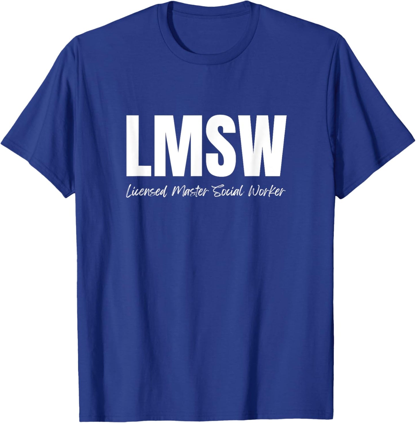 LMSW Appreciation Best Licensed Master Social Worker T-Shirt - T-Shirt | Royal