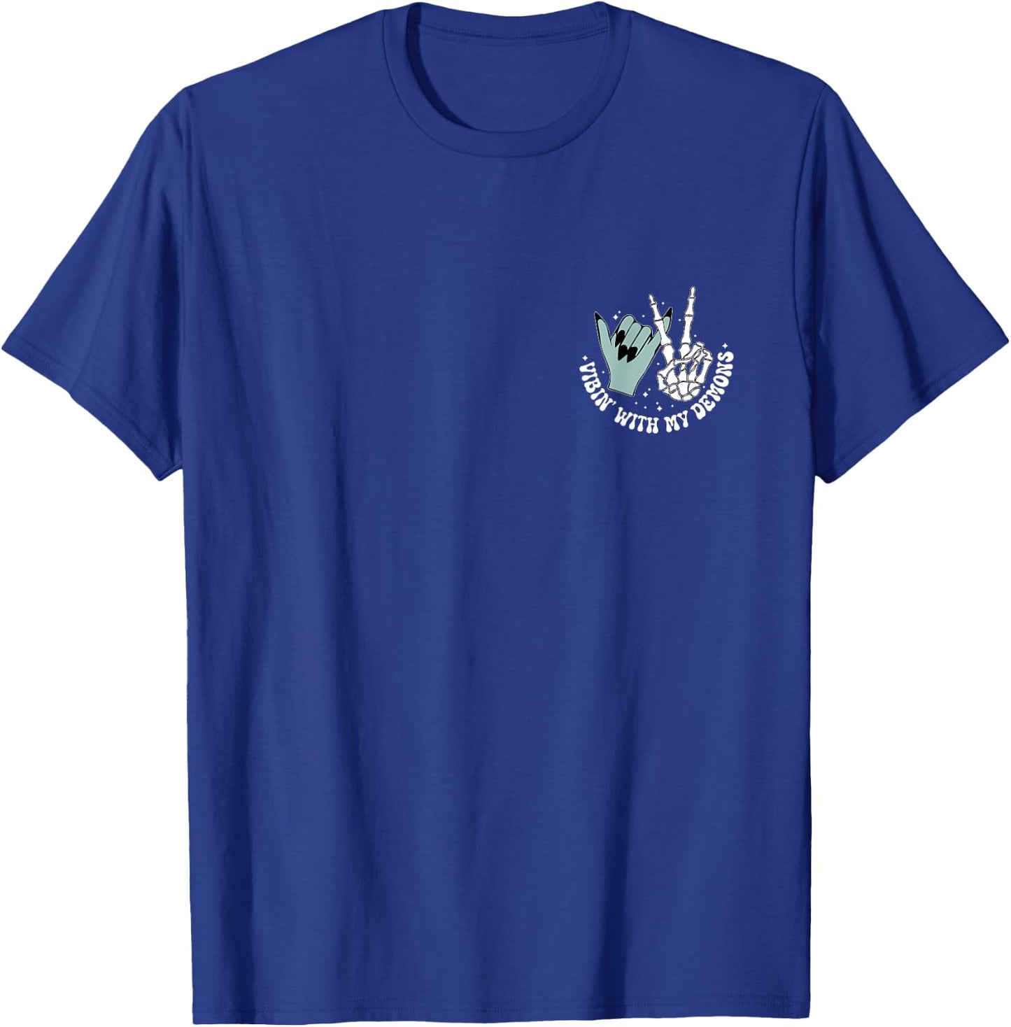 Vibin' With My Demons, Skeleton Halloween - Front and Back T-Shirt - T-Shirt | Royal
