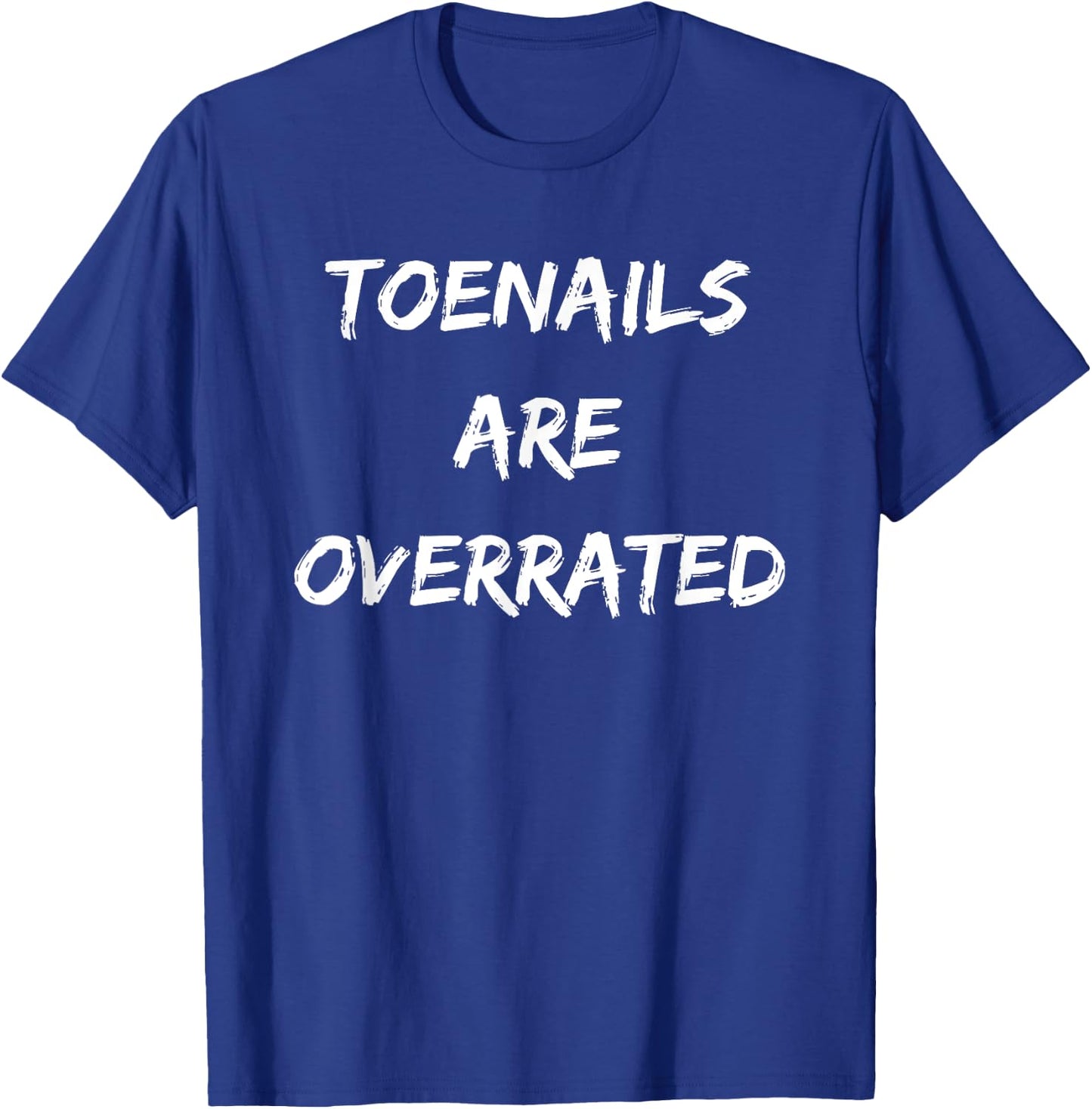 Funny Runner Toenails Are Overrated Running T-Shirt - T-Shirt | Royal