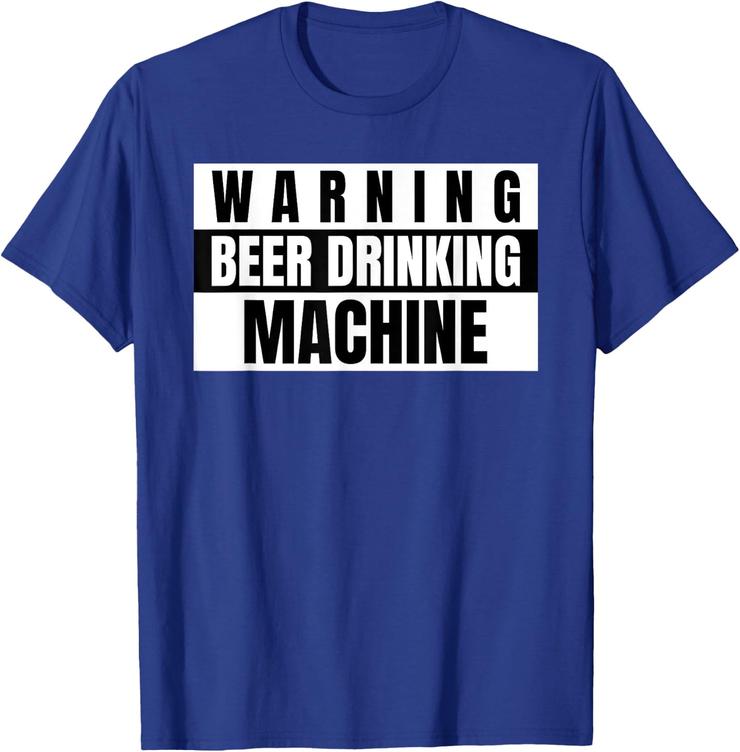 Funny Beer Warning Beer Drinking Machine T-Shirt - T-Shirt | Royal