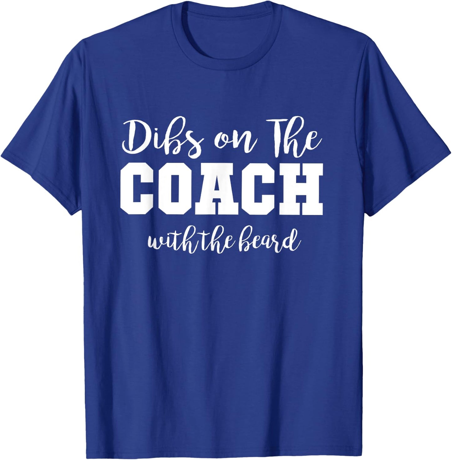 Football Wives Life Dibs On The Coach With The Beard T-Shirt - T-Shirt | Royal