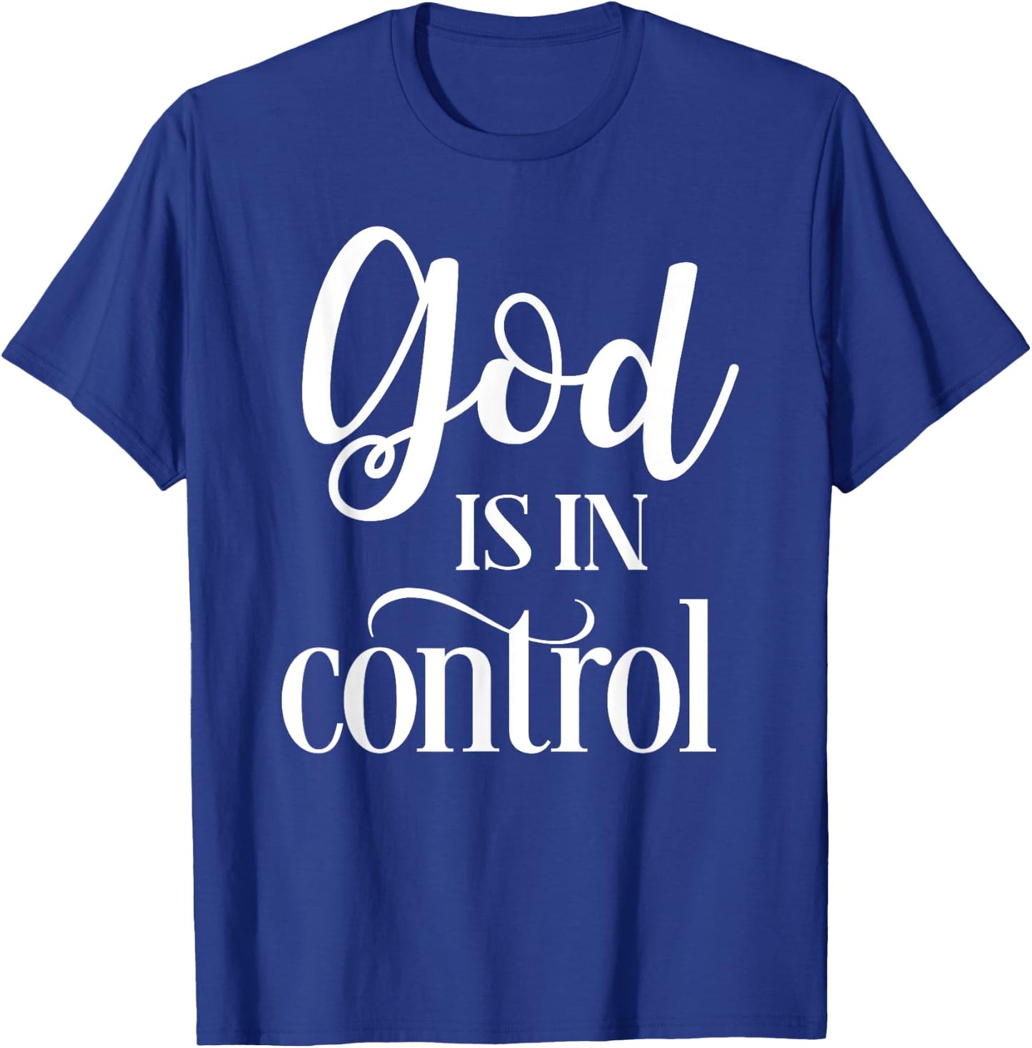 God Is In Control T-Shirt - T-Shirt | Royal
