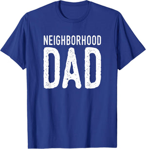 Neighborhood Dad Shirt, Dad Shirts Funny Gift T-Shirt - T-Shirt | Royal