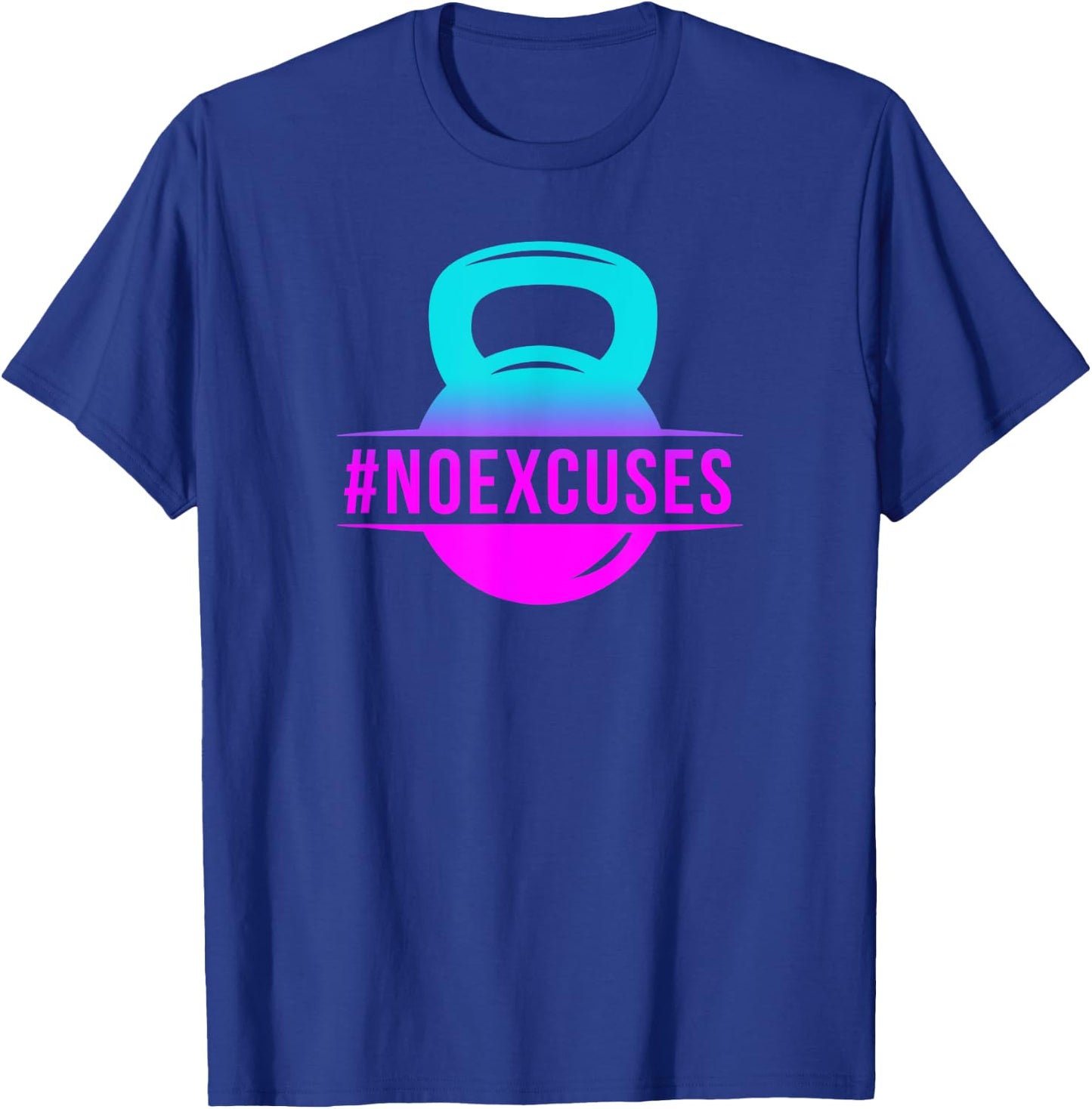 No Excuses Workout Shirts Girls Gift T-Shirt - T-Shirt | Royal
