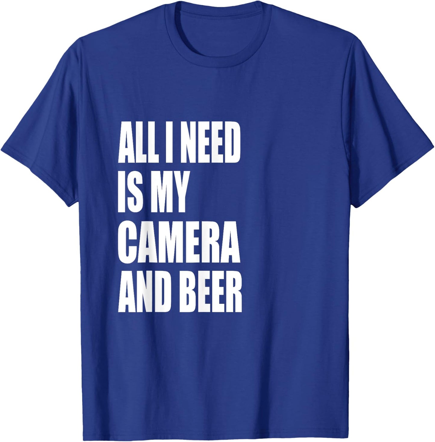 All I Need Is my Camera and Beer Photography T-Shirt - T-Shirt | Royal