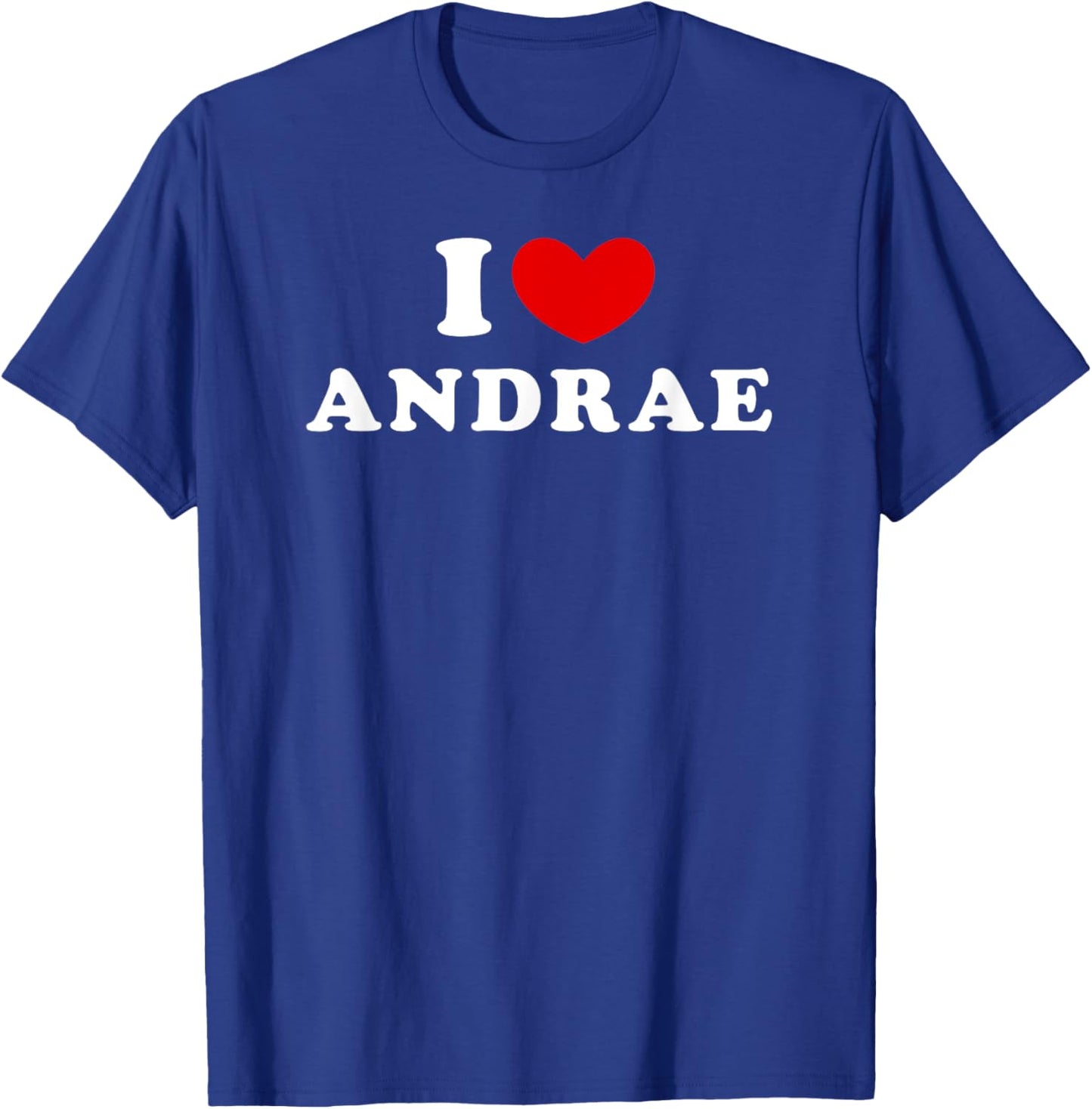 I Love Andrae, I Heart Andrae T-Shirt - T-Shirt | Royal